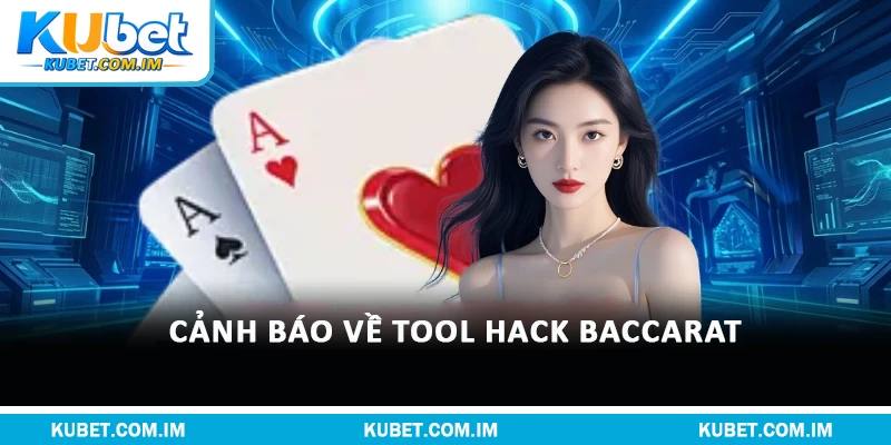 Sự Thật Về Hack Baccarat: Bẫy Lừa Đảo Hay Thuật Toán? 3 Cảnh báo về tool hack baccarat
