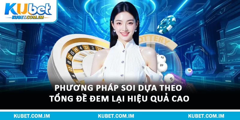 Cách Chơi Lô Đề Bạc Nhớ Chuẩn Từ Cơ Bản Đến Nâng Cao 3 Phương pháp soi dựa theo tổng đề đem lại hiệu quả cao