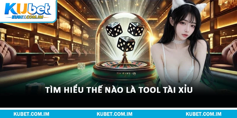 Cơ Chế Vận Hành Tool Tài Xỉu, Những Điều Newbie Cần Biết 1 Tìm hiểu thế nào là tool tài xỉu